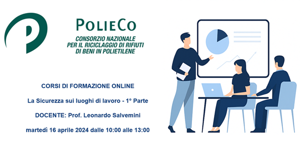 Corso di Formazione PolieCo: “La Sicurezza sui luoghi di lavoro - 1° Parte”