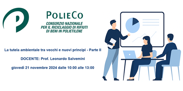 Seminario Informativo PolieCo: “La tutela ambientale tra vecchi e nuovi principi - Parte II”