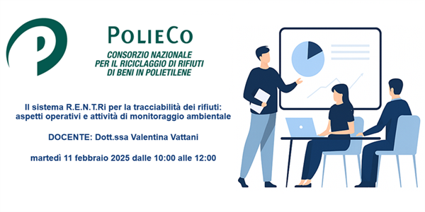 Seminario Informativo PolieCo: "Il sistema R.E.N.T.Ri per la tracciabilità dei rifiuti: aspetti operativi e attività di monitoraggio ambientale"