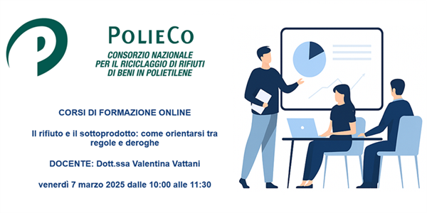 Corso di Formazione PolieCo: “Il rifiuto e il sottoprodotto: come orientarsi tra regole e deroghe”